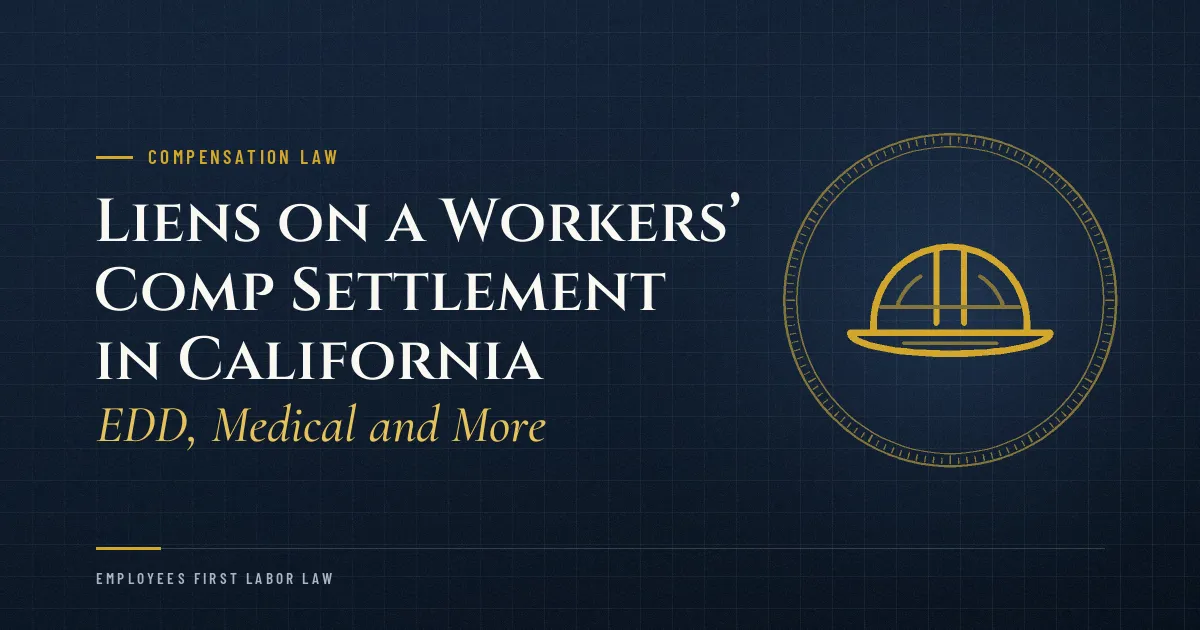 Liens on a Workers’ Comp Settlement in California: EDD, Medical and More