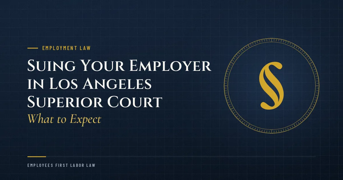 Suing Your Employer in Los Angeles Superior Court: What to Expect