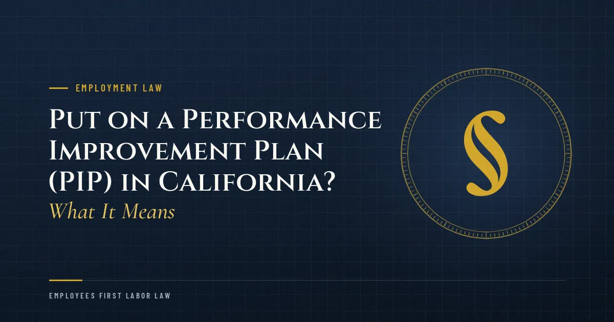 Put on a Performance Improvement Plan (PIP) in California? What It Means
