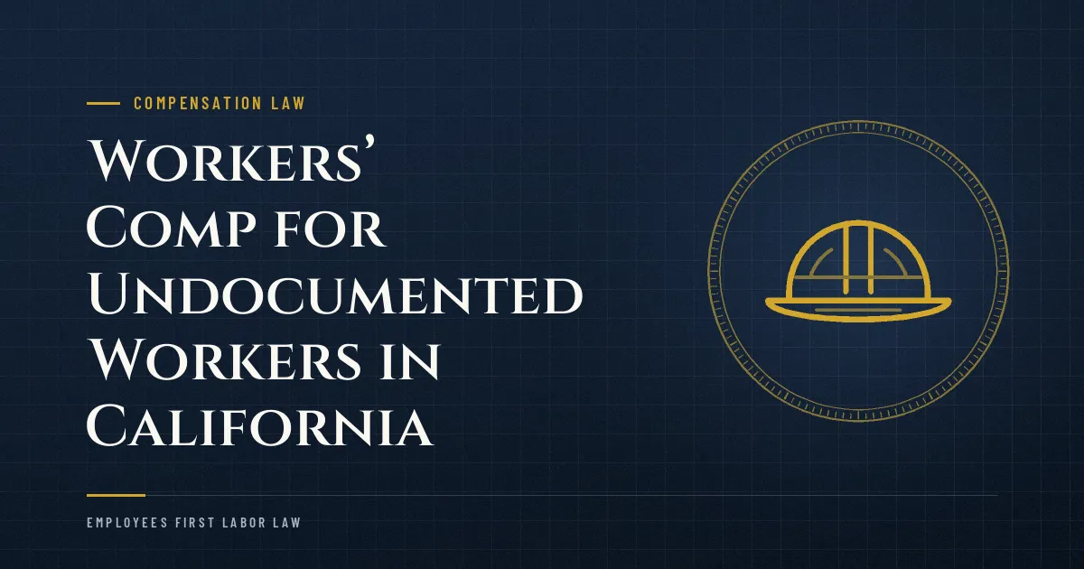 Workers’ Comp for Undocumented Workers in California