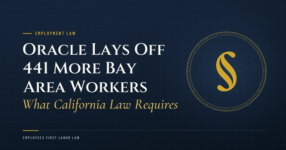Oracle Lays Off 441 More Bay Area Workers: What California Law Requires