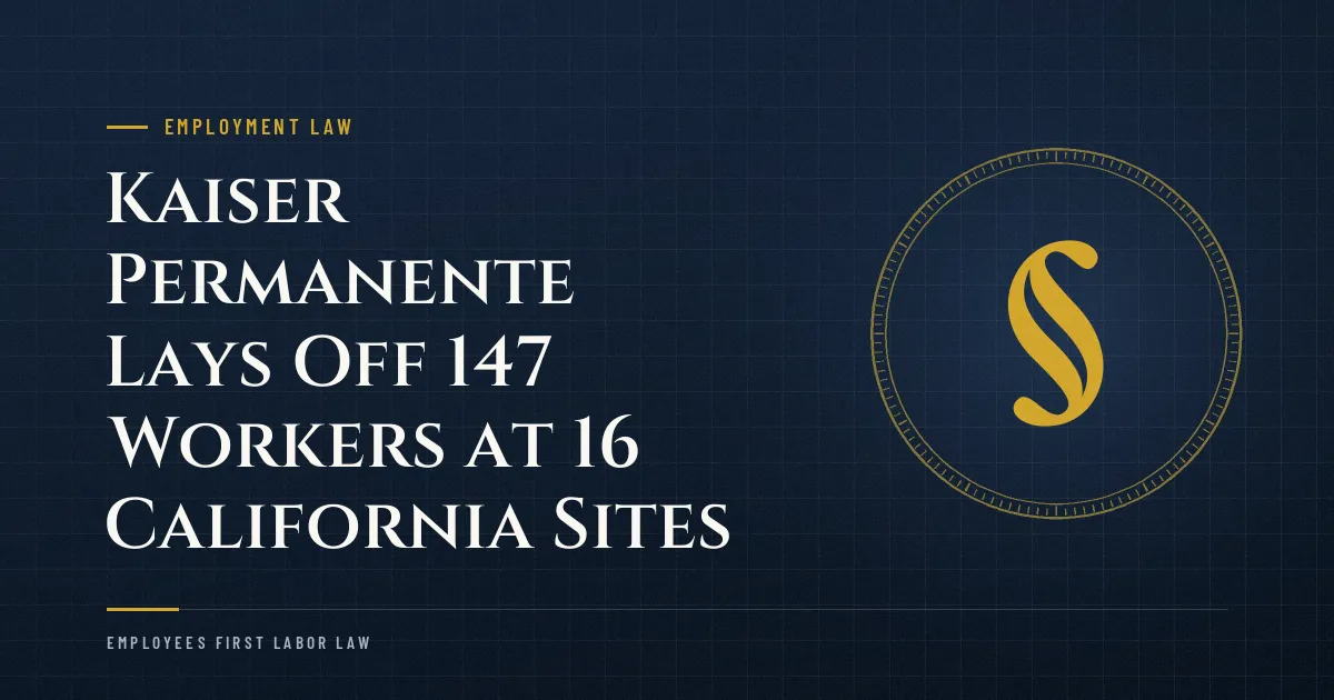 Kaiser Permanente Lays Off 147 Workers at 16 California Sites