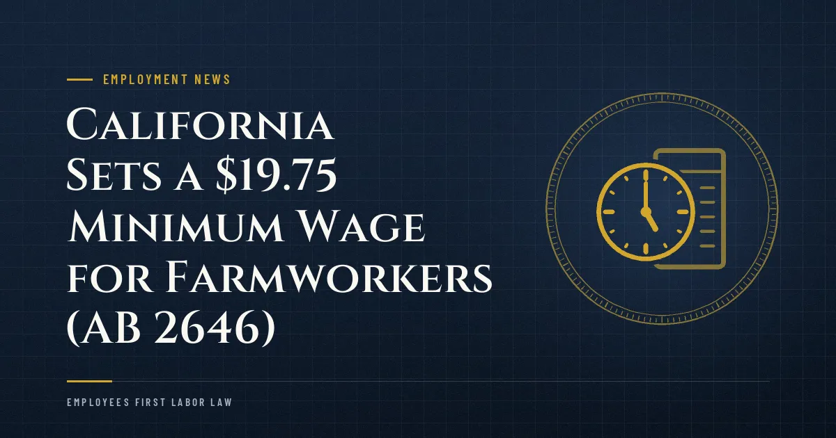 California Sets a $19.75 Minimum Wage for Farmworkers (AB 2646)