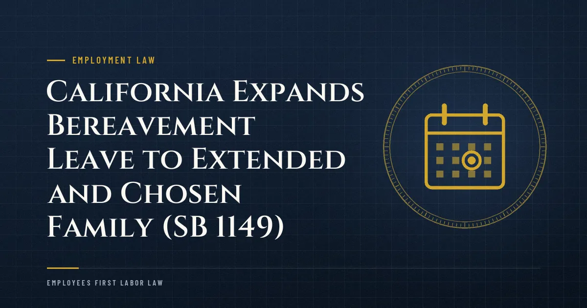 California Expands Bereavement Leave to Extended and Chosen Family (SB 1149)