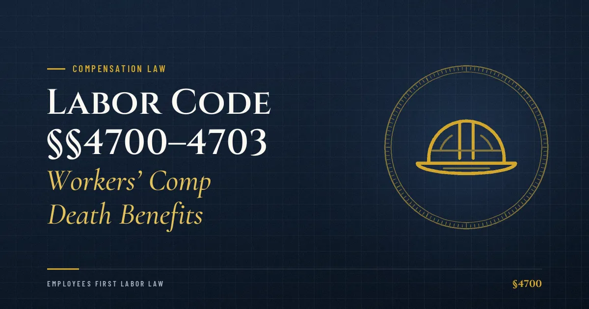 Labor Code §§4700–4703 – Workers’ Comp Death Benefits
