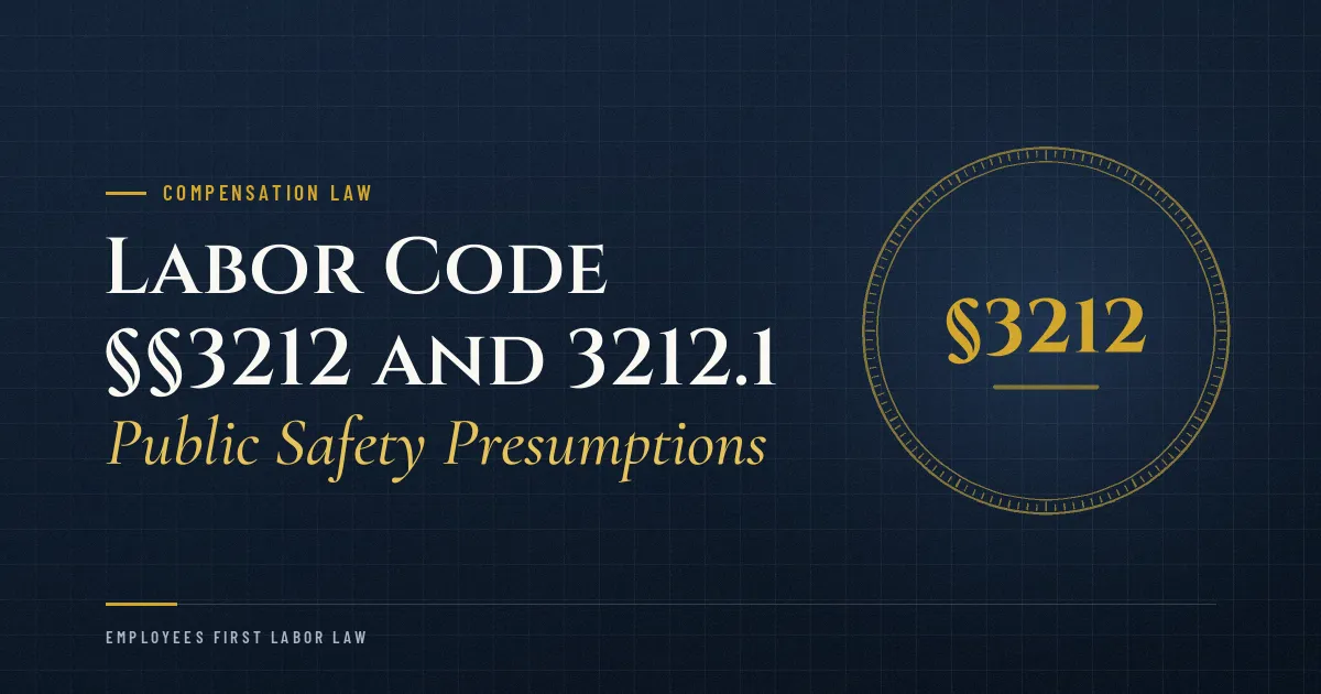Labor Code §§3212 and 3212.1 – Public Safety Presumptions