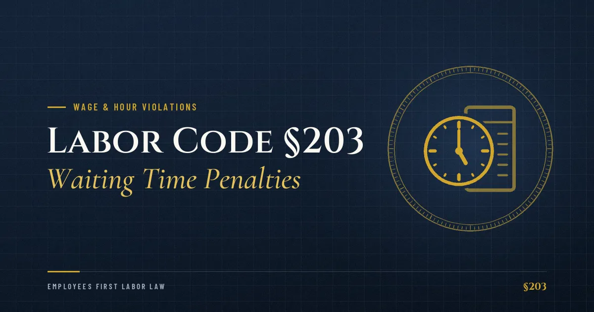 Labor Code §203 – Waiting Time Penalties
