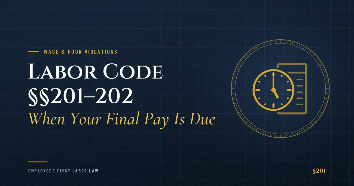 Labor Code §§201–202 – When Your Final Pay Is Due