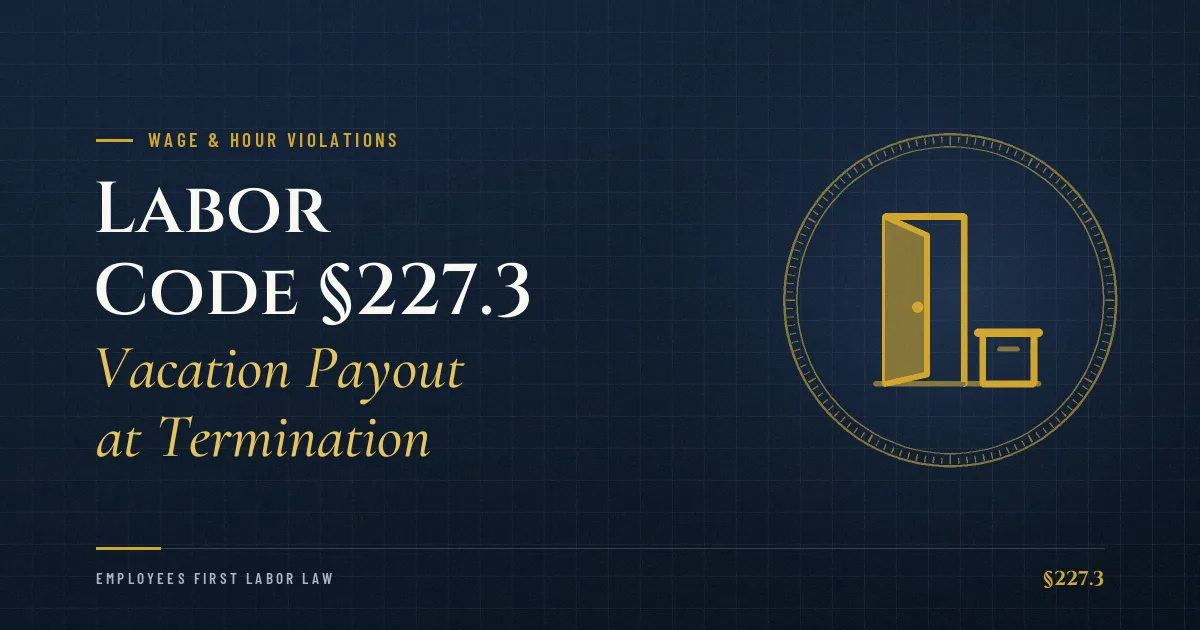 Labor Code §227.3 – Vacation Payout at Termination