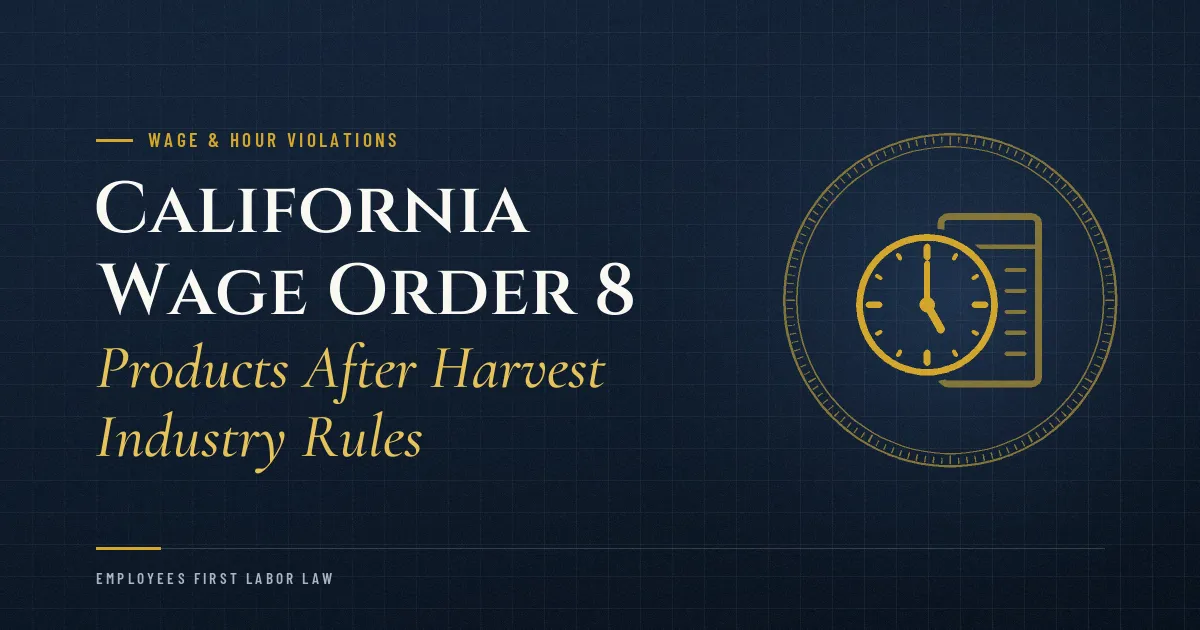 California Wage Order 8: Products After Harvest Industry Rules