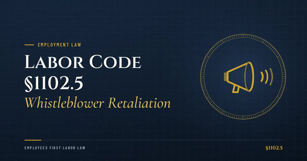 Labor Code §1102.5 – Whistleblower Retaliation