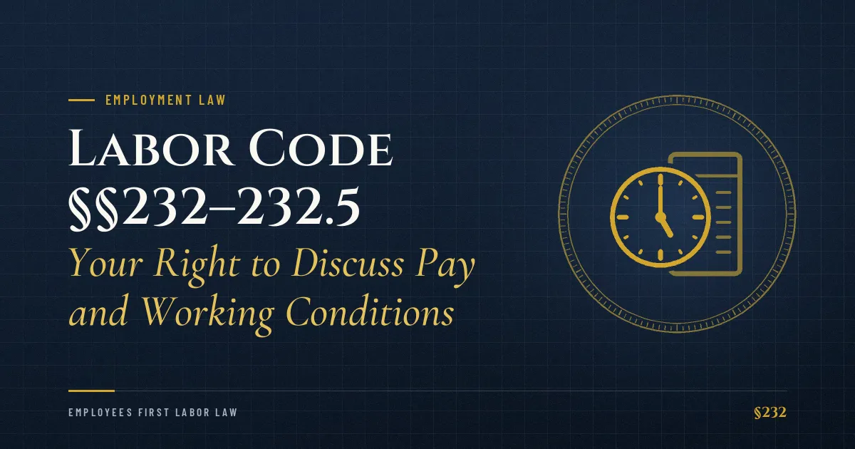 Labor Code §§232–232.5 – Your Right to Discuss Pay and Working Conditions