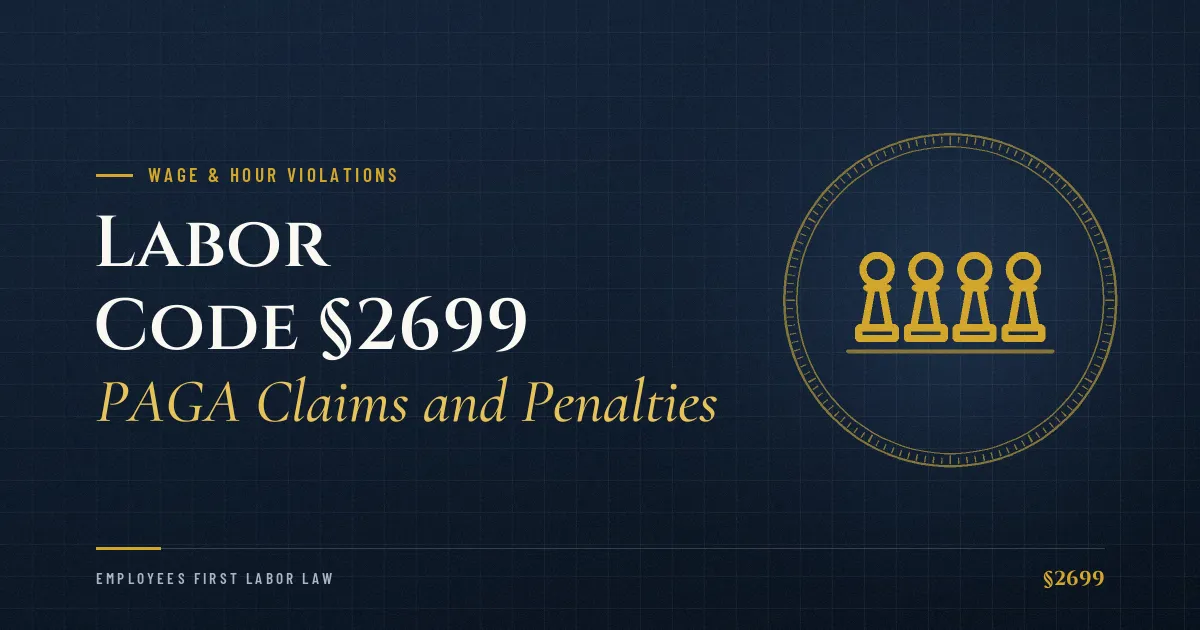 Labor Code §2699 – PAGA Claims and Penalties