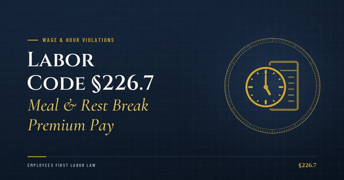 Labor Code §226.7 – Meal & Rest Break Premium Pay