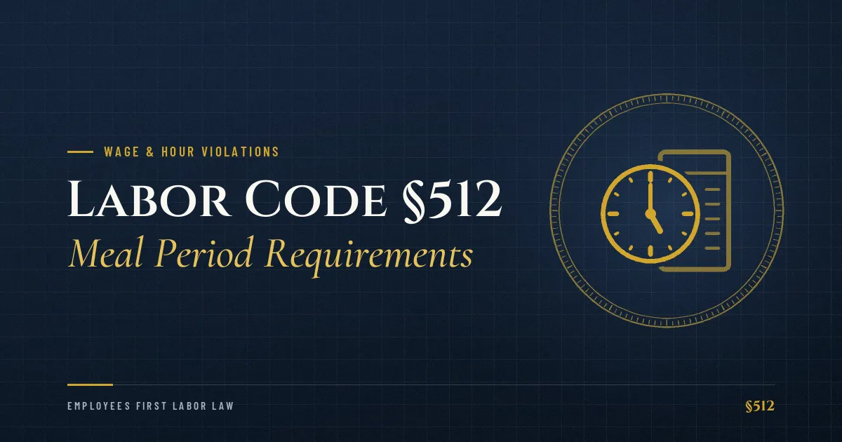 Labor Code §512 – Meal Period Requirements