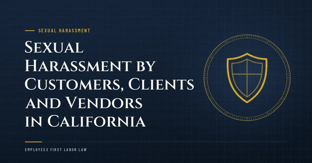 Sexual Harassment by Customers, Clients and Vendors in California