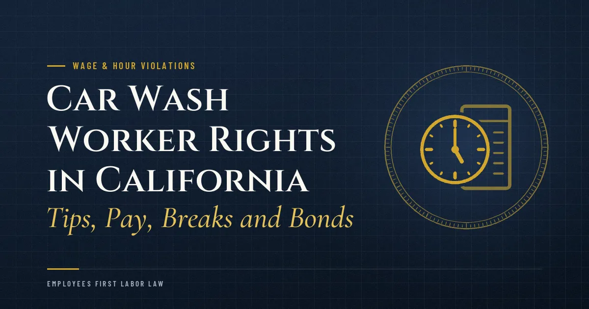 Car Wash Worker Rights in California: Tips, Pay, Breaks and Bonds