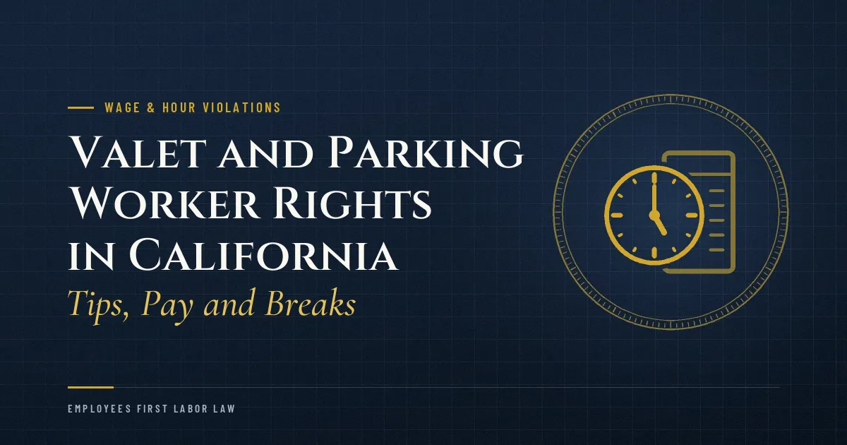 Valet and Parking Worker Rights in California: Tips, Pay and Breaks