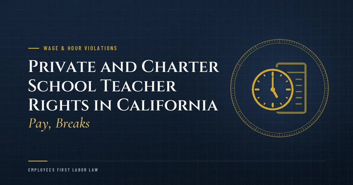 Private and Charter School Teacher Rights in California: Pay, Breaks